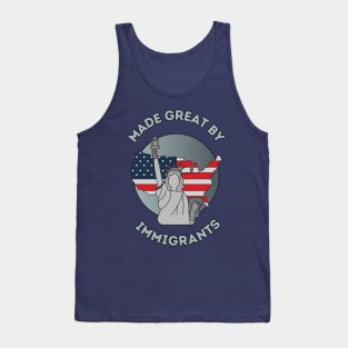 America - Made great by immigrants Tank Top